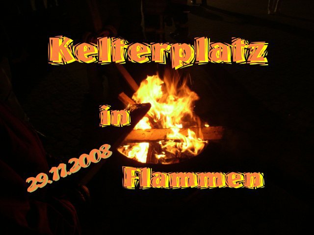 Kelterplatz in Flammen 2008